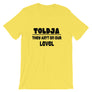 Toldja They aint on our level T-Shirt