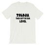 Toldja They aint on our level T-Shirt