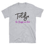 Toldja-The Struggle Was Real T-Shirt
