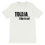 Toldja I Love To Eat T-Shirt