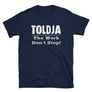 Toldja - The Work Don't Stop T-Shirt