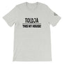Toldja This My House T-Shirt