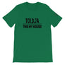 Toldja This My House T-Shirt