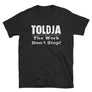Toldja - The Work Don't Stop T-Shirt