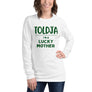 Toldja I'm a Lucky Mother Long Sleeve Tee