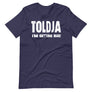 Toldja I'm Getting Big T-Shirt