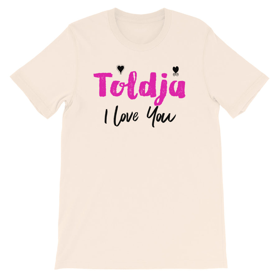 Toldja I Love You T-Shirt