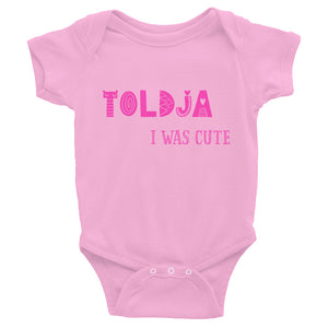Toldja I was cute - (Pink)