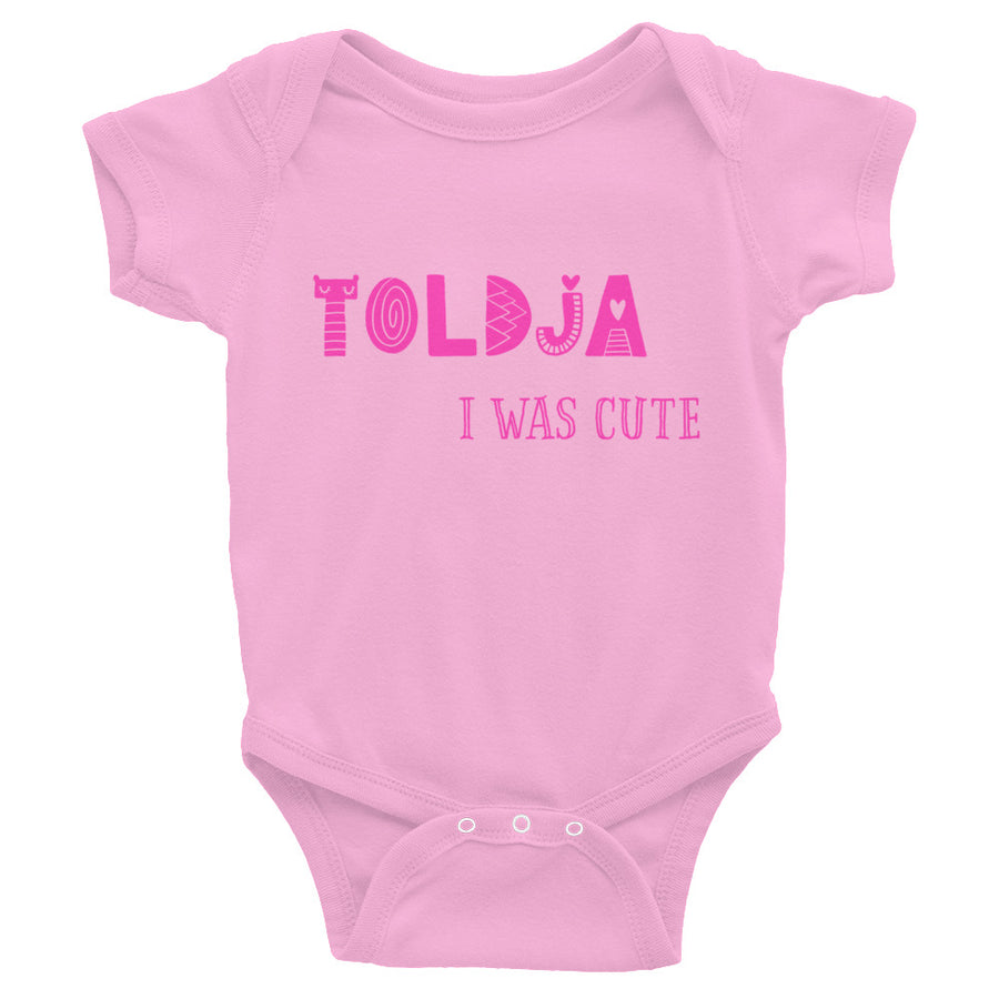 Toldja I was cute - (Pink)