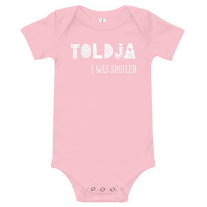 Toldja I was spoiled - (White)