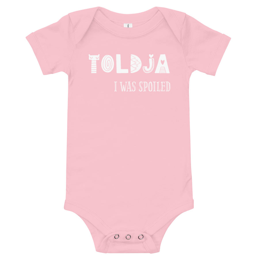Toldja I was spoiled - (White)