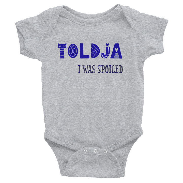 Toldja I was spoiled - (Blue)
