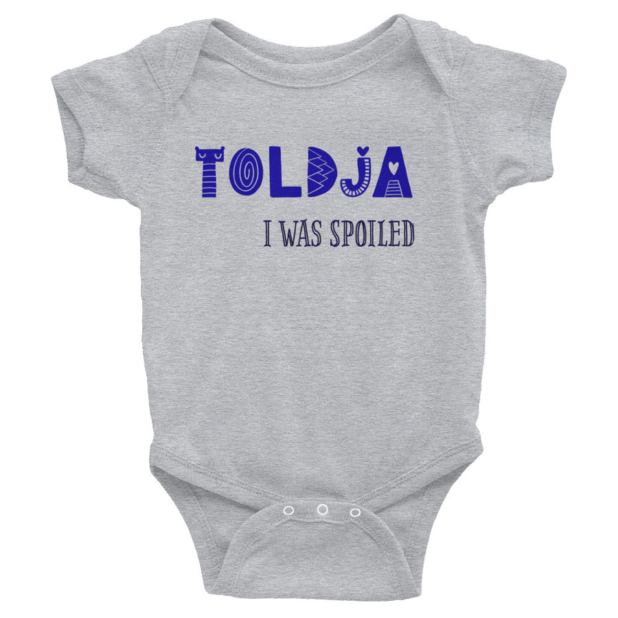Toldja I was spoiled - (Blue)