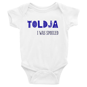 Toldja I was spoiled - (Blue)