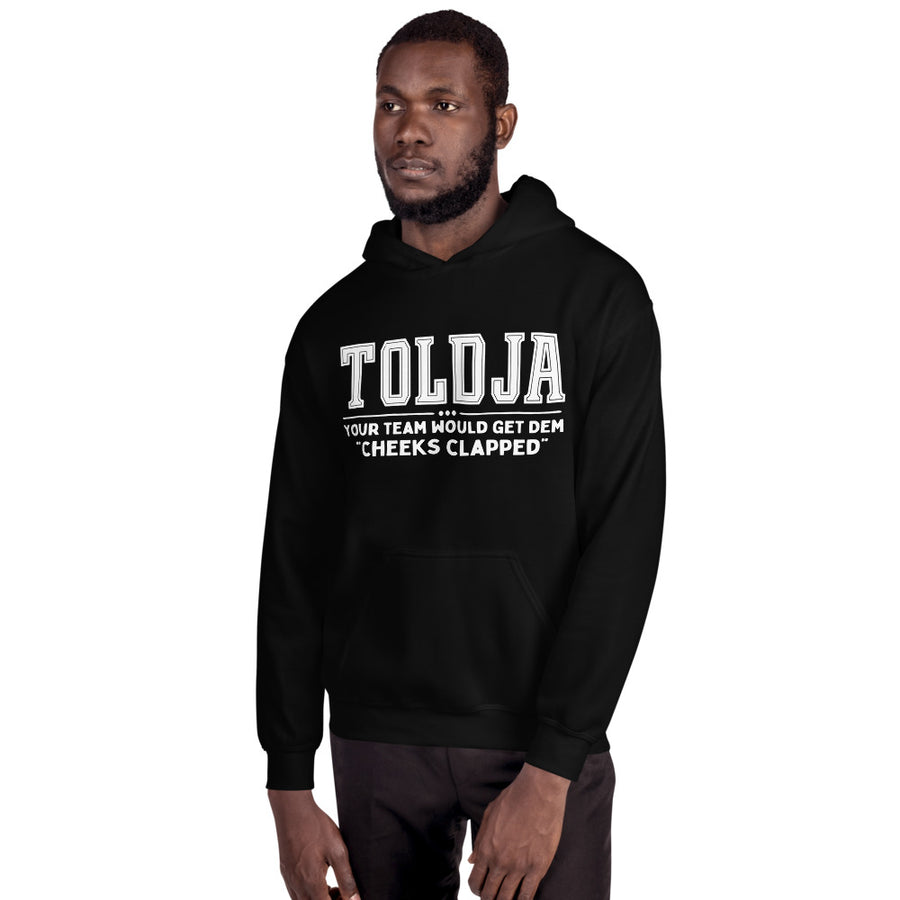 Toldja Your Team Would Get Dem Cheeks Clapped Hoodie