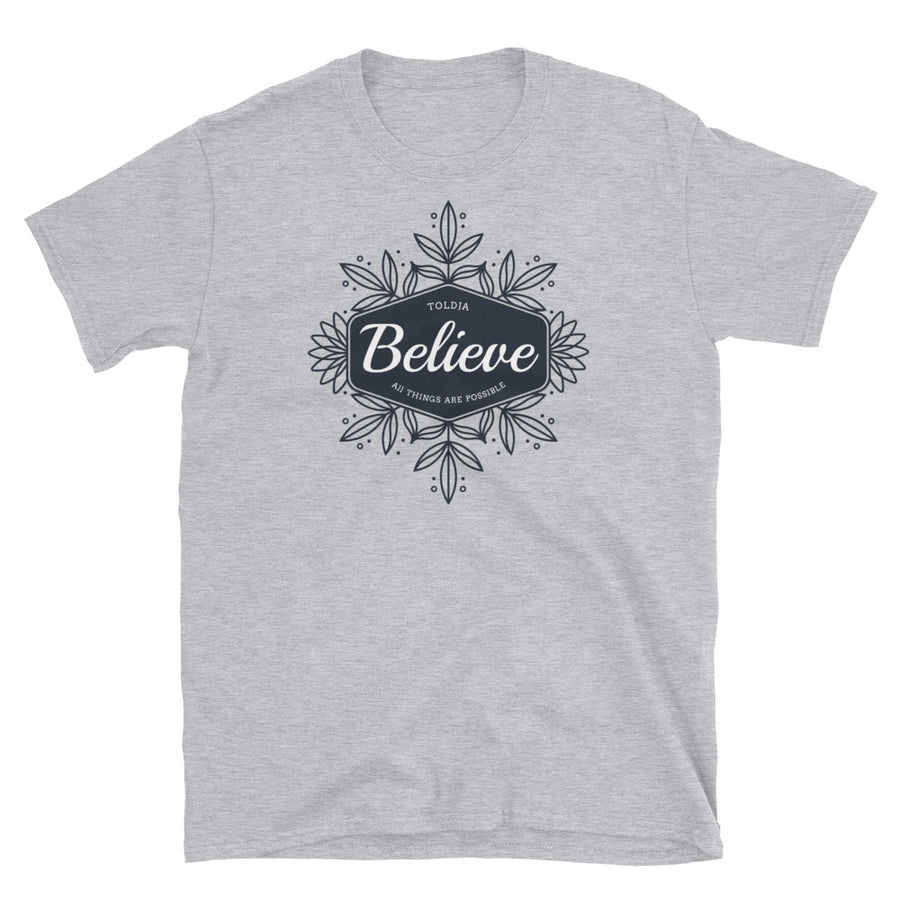 Toldja - Believe All Things Are Possible T-Shirt