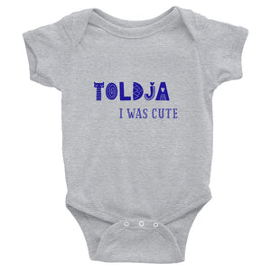Toldja I was cute - (Blue)