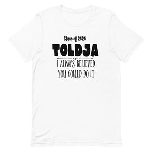 Men Toldja I Always Believed You Could Do It T-Shirt