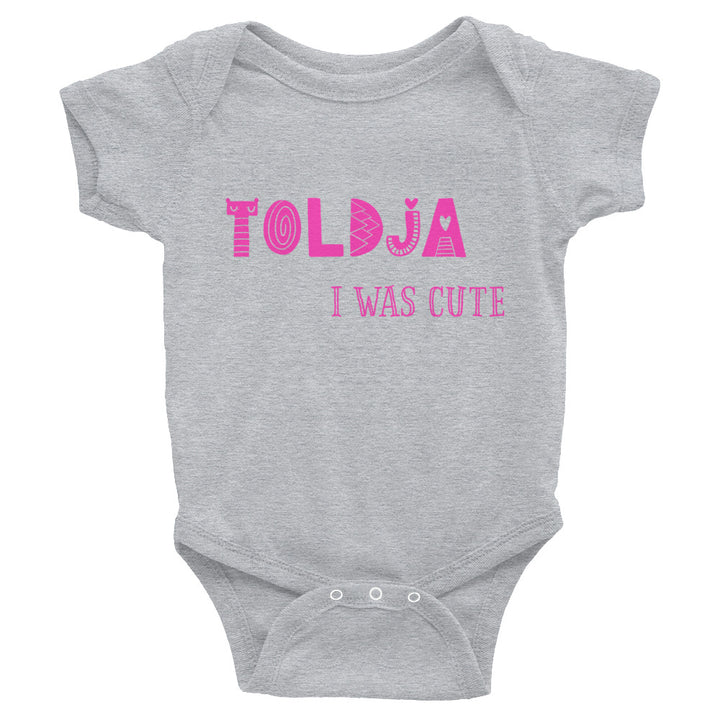 Toldja I was cute - (Pink)