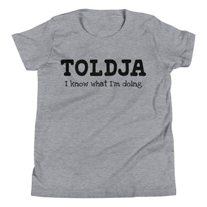 Girls - Toldja I Know What I'm Doing T-Shirt