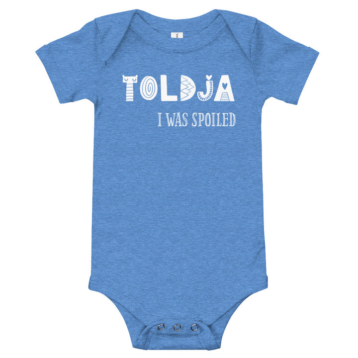 Toldja I was spoiled - (White)