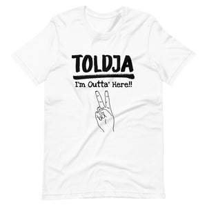 Men-Toldja I'm Outta Here - Peace T-Shirt