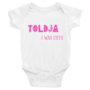 Toldja I was cute - (Pink)