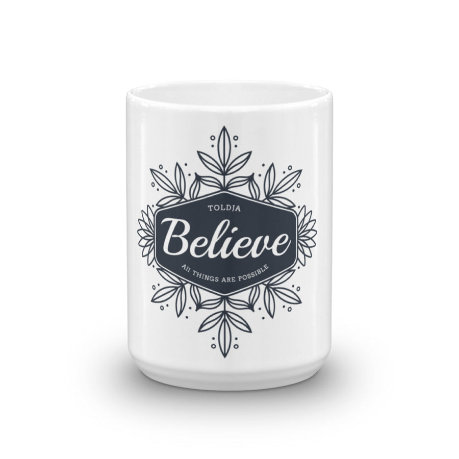 Toldja - Believe All Things Are Possible Coffee Mug