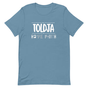 Toldja - Have Faith T-Shirt