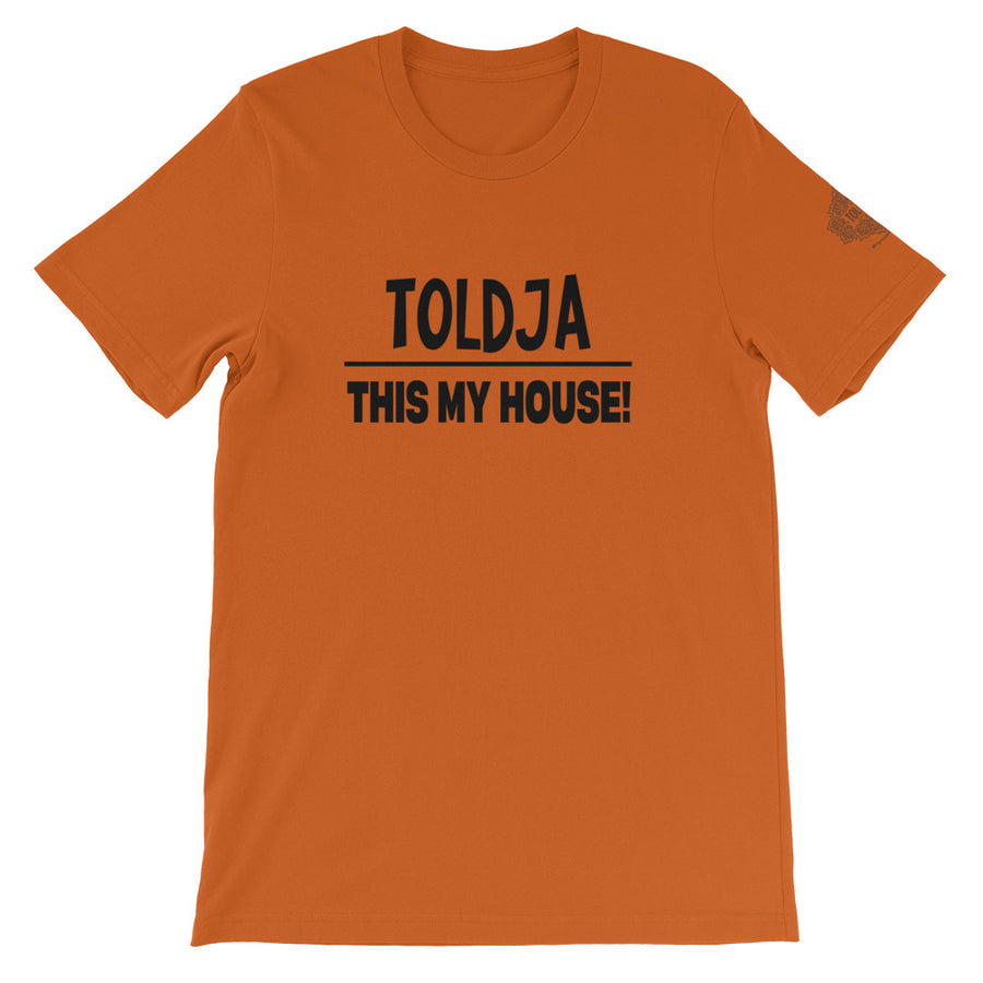 Toldja This My House T-Shirt